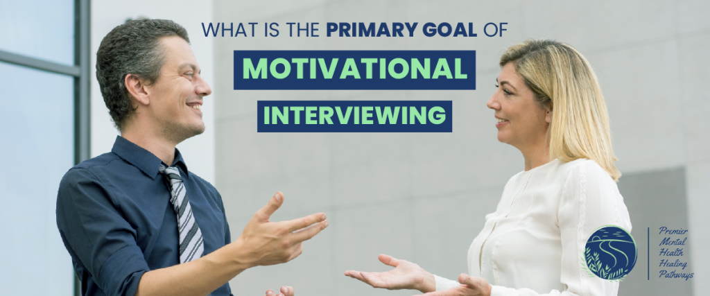 What Is the Primary Goal of Motivational Interviewing?