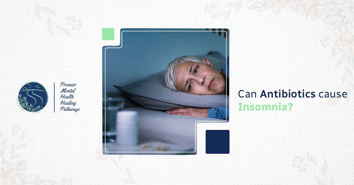 Can Antibiotics Cause Insomnia