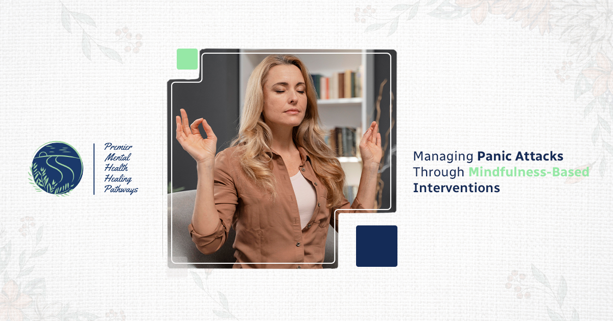 blog Managing Panic Attacks Through Mindfulness‑Based Interventions
